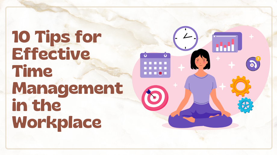 Unlocking Productivity: 10 Tips for Effective Time Management in the ...
