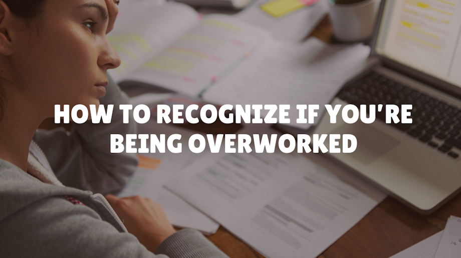 How to Recognize if You’re Being Overworked